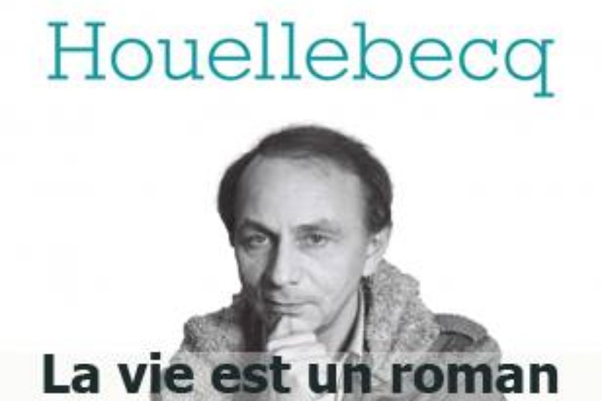 La vie est un roman # 14 février 2017 # Agathe Novak-Lechevalier nous parle de M. Houellebecq.