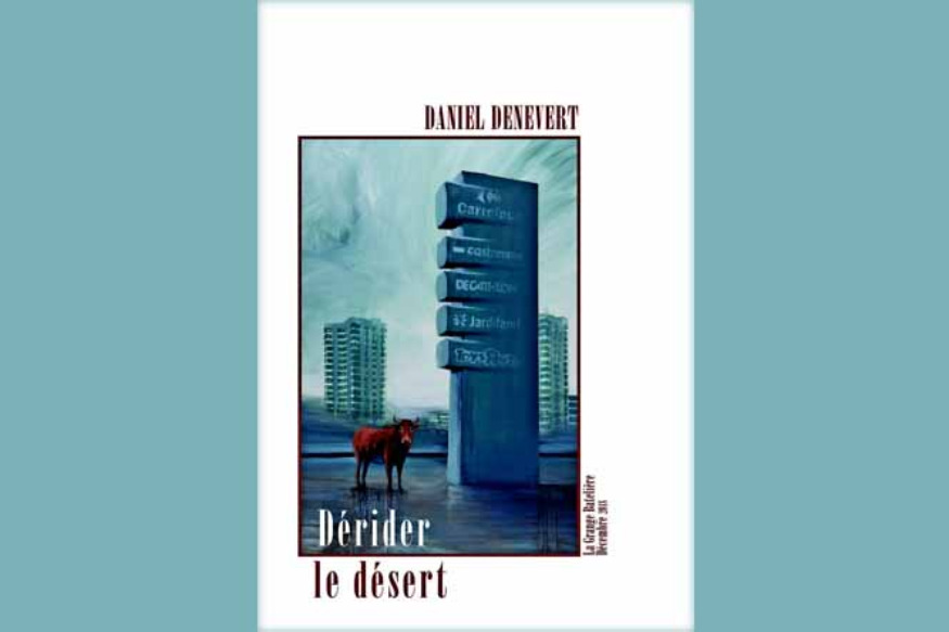 La vie est un roman # 26 février 2019 # Daniel Denevert, Dérider le désert, La Grange Batelière Ed.