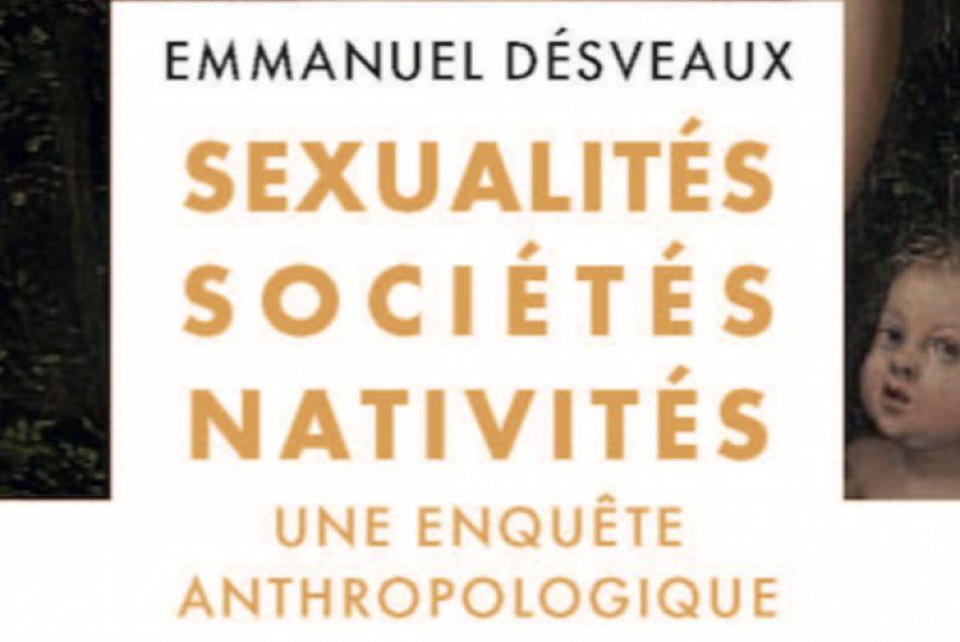 La vie est un roman # 13 septembre 2022 - Emmanuele Désveaux "Sexualités, sociétés, nativités"