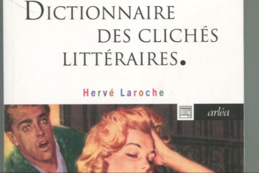 La vie est un roman # 11 octobre 2022 – Marie Aline, Les Bouffeurs anonymes & Hervé Laroche, Dictionnaire des clichés littéraires