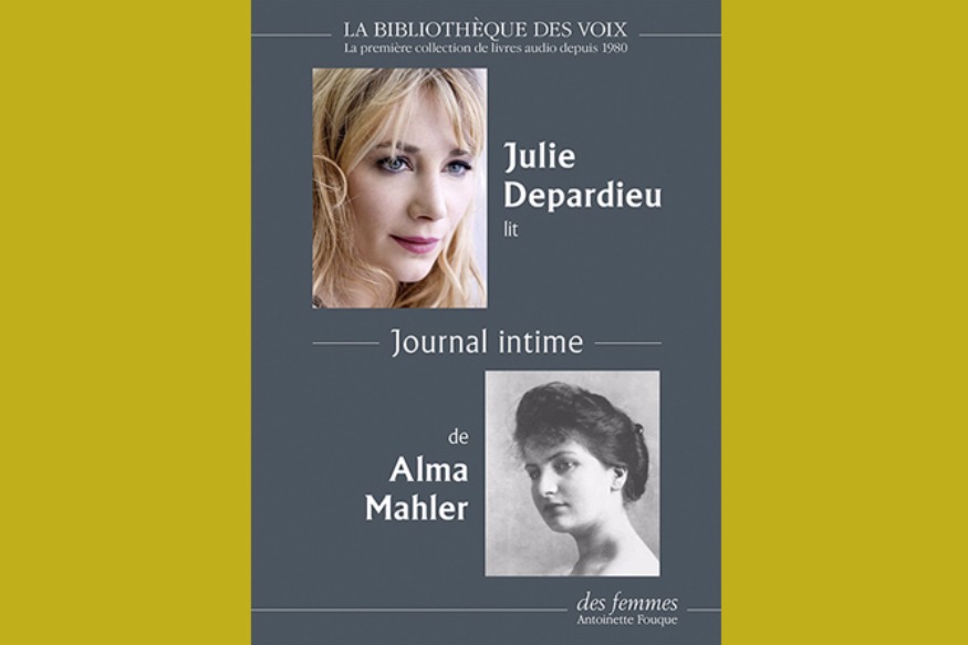 La vie est un roman # 11 février 2020 # Le Journal intime de Alma Mahler, lu par Julie Depardieu Ed. des femmes