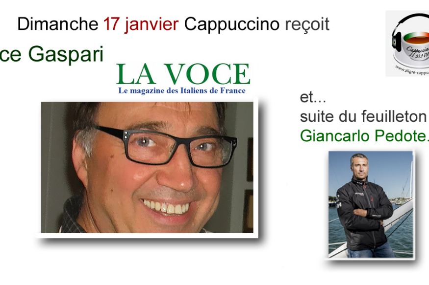 Cappuccino # 17 janvier 2021 - invité : Patrice Gaspari de La Voce