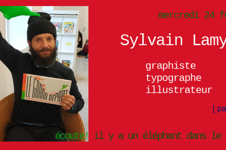 Ecoute ! Il y a un éléphant... # 24 février 2021 - Fabriquer un livre - avec Sylvain Lamy, typographe, graphiste, illustrateur - partie 2