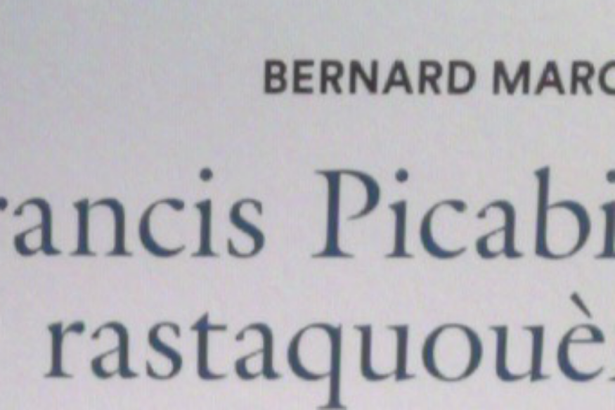La vie est un roman # 15 février 2022 - Francis Picabia, rastaquouère de Bernard Marcadé