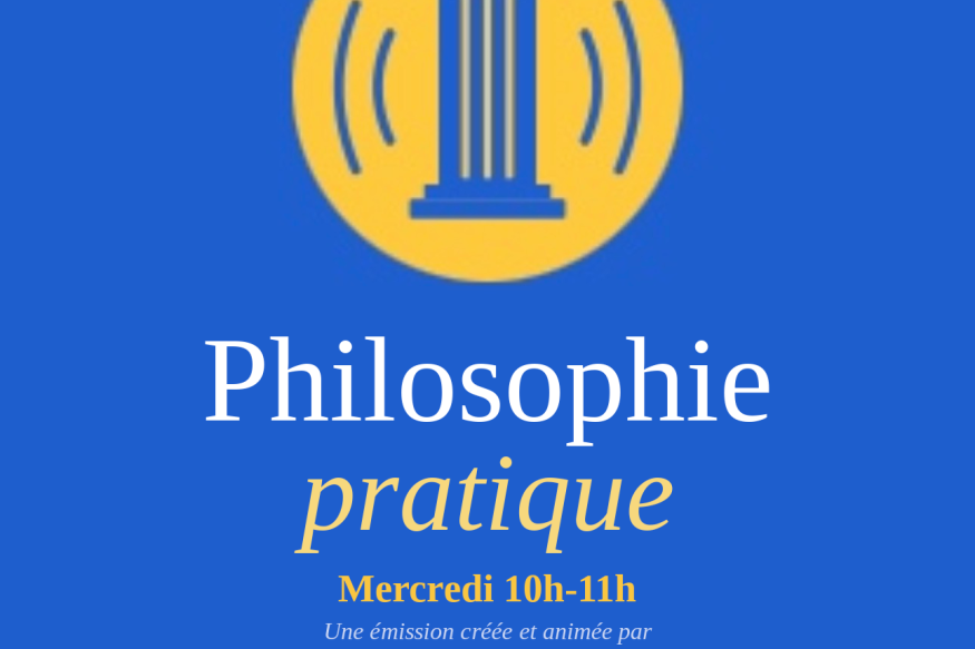 Philosophie pratique épisode 1 : 14 octobre 2026